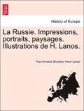 La Russie. Impressions, Portraits, Paysages. Illustrations de H. Lanos.