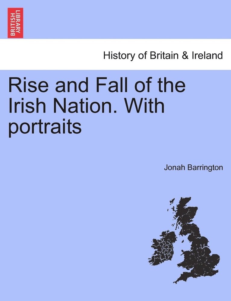 Jonah Barrington - Rise and Fall of the Irish Nation. With portraits, Häftad. Tillgänglighet: Lägg i varukorg
