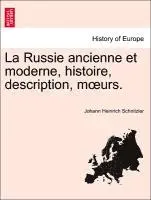 Johann Heinrich Schnitzler - Russie Ancienne Et Moderne, Histoire, Description, M Urs., Häftad. Tillgänglighet: Lägg i varukorg