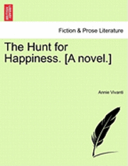 Annie Vivanti - The Hunt for Happiness. [A Novel.], Häftad