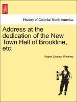 Address at the Dedication of the New Town Hall of Brookline, Etc.
