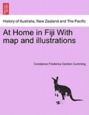 Constance Frederica Gordon Cumming - At Home in Fiji with Map and Illustrations, Häftad. Tillgänglighet: Lägg i varukorg
