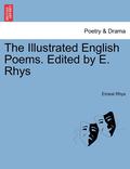 The Illustrated English Poems. Edited by E. Rhys