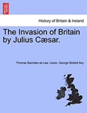 Thomas Barrister Lewin, George Biddell Airy - Invasion of Britain by Julius C Sar., Häftad