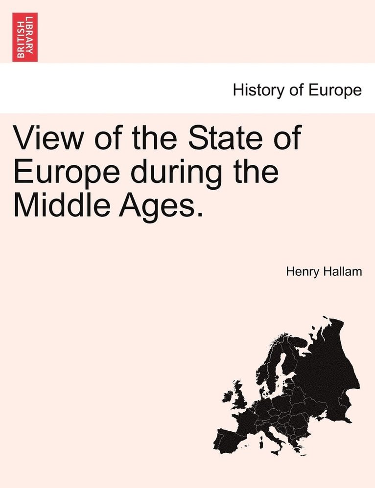 Henry Hallam - View of the State of Europe during the Middle Ages., Häftad