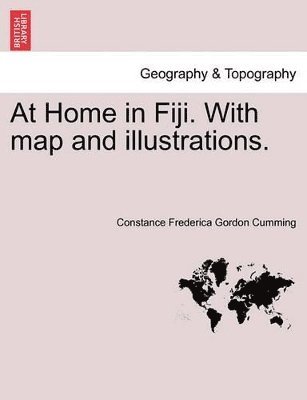 Constance Frederica Gordon Cumming - At Home in Fiji. with Map and Illustrations. New Edition, Häftad. Tillgänglighet: Lägg i varukorg