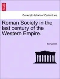 Samuel Dill - Roman Society in the Last Century of the Western Empire., Häftad. Tillgänglighet: Lägg i varukorg