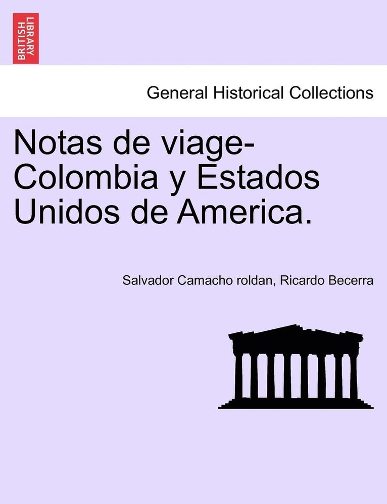 Salvador Camacho Roldan, Ricardo Becerra - Notas de viage-Colombia y Estados Unidos de America., Häftad