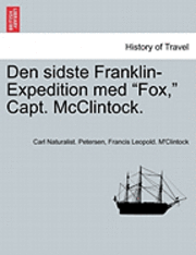 Carl Naturalist Petersen, Francis Leopold M'Clintock - Den Sidste Franklin-Expedition Med Fox, Capt. McClintock., Häftad