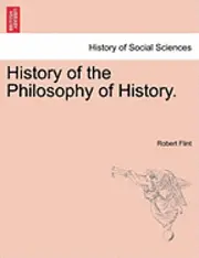 Robert Flint - History of the Philosophy of History., Häftad. Tillgänglighet: Lägg i varukorg