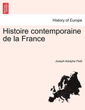 Histoire Contemporaine de La France Tome Premier