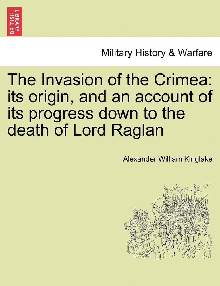 Alexander William Kinglake - Invasion of the Crimea, Häftad