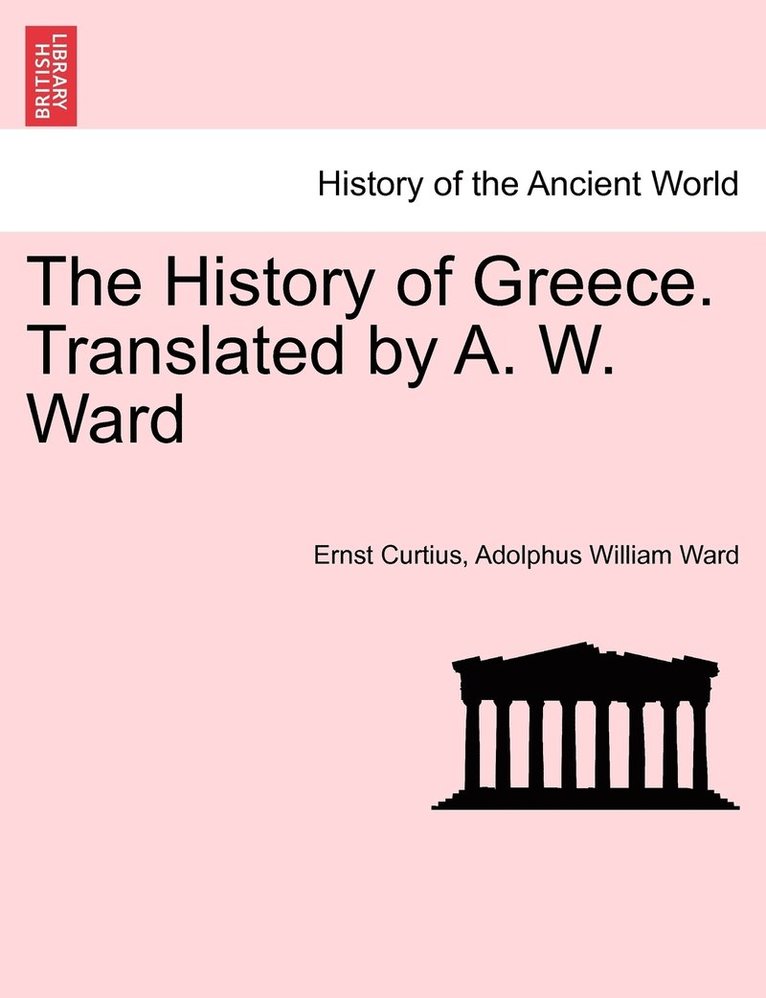 History of Greece. Translated by A. W. Ward. Vol. IV.