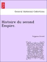 Histoire Du Second Empire.