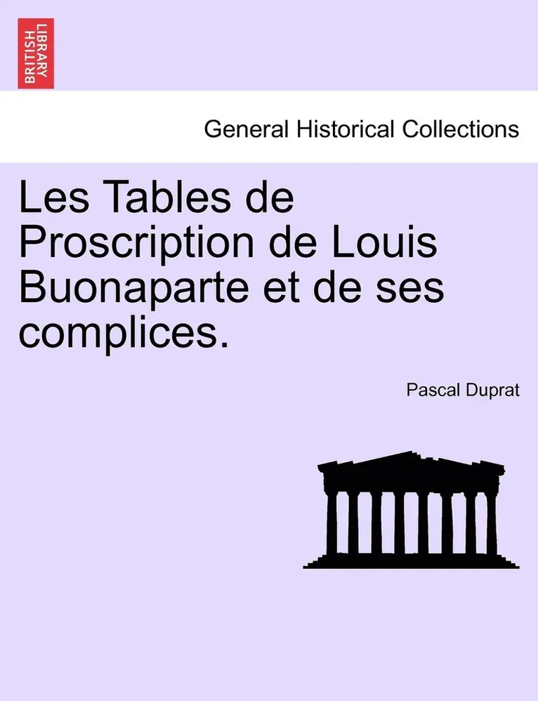 Pascal Duprat - Les Tables de Proscription de Louis Buonaparte et de ses complices., Häftad. Tillgänglighet: Lägg i varukorg