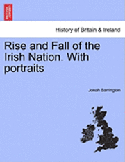 Jonah Barrington - Rise and Fall of the Irish Nation. with Portraits, Häftad. Tillgänglighet: Lägg i varukorg