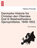 Danmarks Historie Fra Christian Den Ottendes Dod Til Statsheelhedens Gjenoprettelse. 1848-1852.