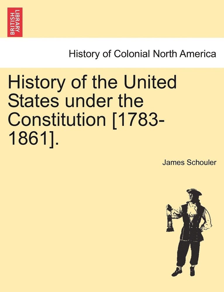 History of the United States under the Constitution [1783-1861]. Vol. III.
