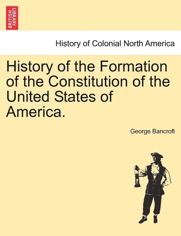History of the Formation of the Constitution of the United States of America. Vol. II.