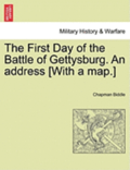 The First Day of the Battle of Gettysburg. an Address [With a Map.]