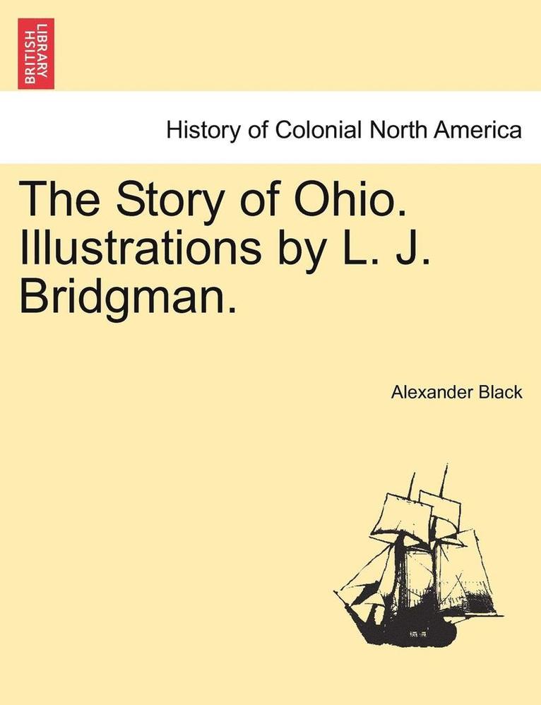 The Story of Ohio. Illustrations by L. J. Bridgman.