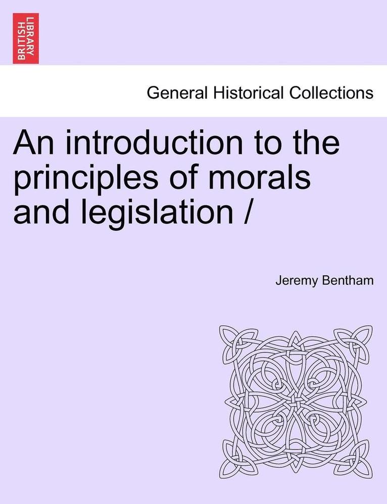 Jeremy Bentham - introduction to the principles of morals and legislation /, Häftad