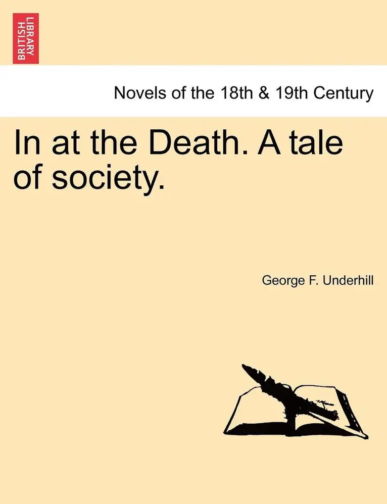 George F. Underhill - In at the Death. a Tale of Society., Häftad. Tillgänglighet: Lägg i varukorg