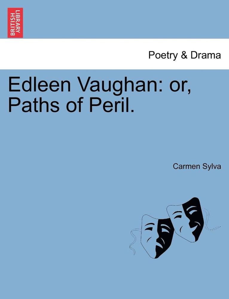 Edleen Vaughan: Or, Paths of Peril.