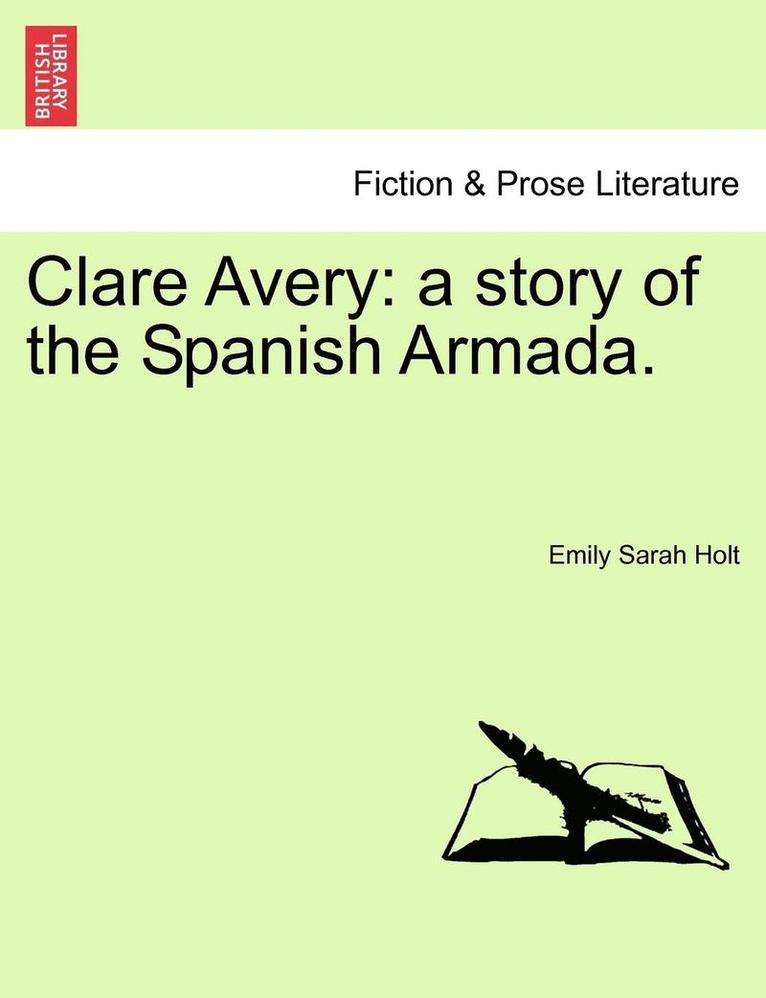 Clare Avery: A Story of the Spanish Armada.