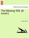 The Missing Will. [A Novel.] Vol. III.