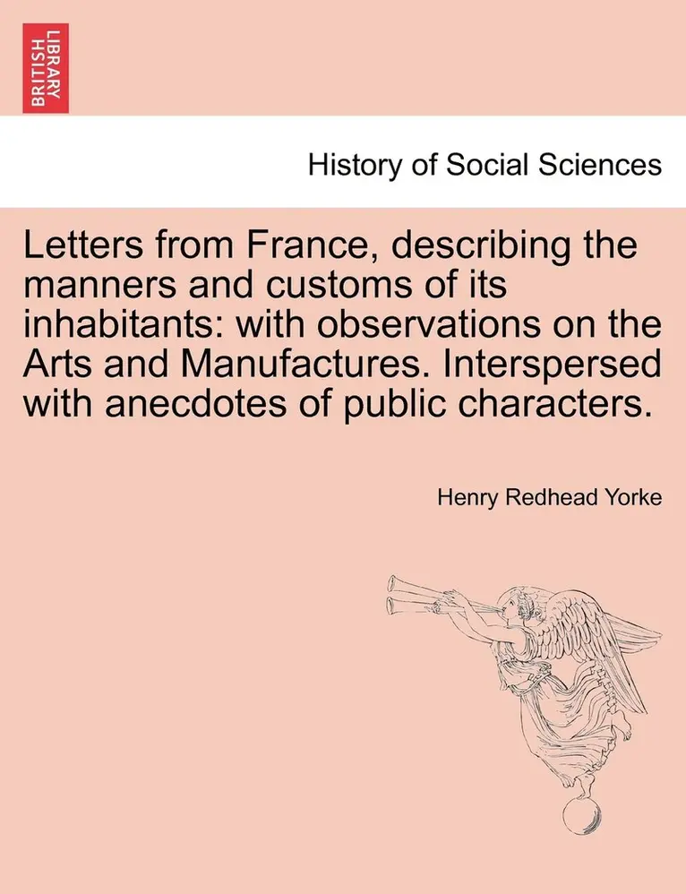 Henry Redhead Yorke - Letters from France, describing the manners and customs of its inhabitants, Häftad. Tillgänglighet: Lägg i varukorg