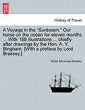 Voyage in the "Sunbeam." Our home on the ocean for eleven months ... With 188 illustrations ... chiefly after drawings by the Hon. A. Y. Bingham. [With a preface by Lord Brassey.] VOL.IV