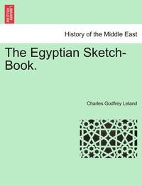 The Egyptian Sketch-Book.