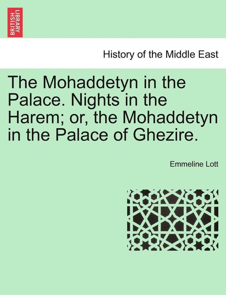 Emmeline Lott - The Mohaddetyn in the Palace. Nights in the Harem; Or, the Mohaddetyn in the Palace of Ghezire., Häftad