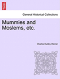 Mummies and Moslems, Etc.