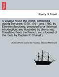 A Voyage round the World, performed during the years 1790, 1791, and 1792, by tienne Marchand, preceded by a historical introduction, and illustrated by charts, etc. Translated from the French,