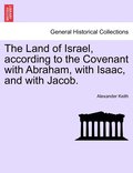 The Land of Israel, according to the Covenant with Abraham, with Isaac, and with Jacob.