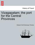 Vizagapatam; The Port for the Central Provinces