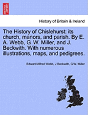 Edward Alfred Webb, J Beckwith, G W Miller - History of Chislehurst, Häftad