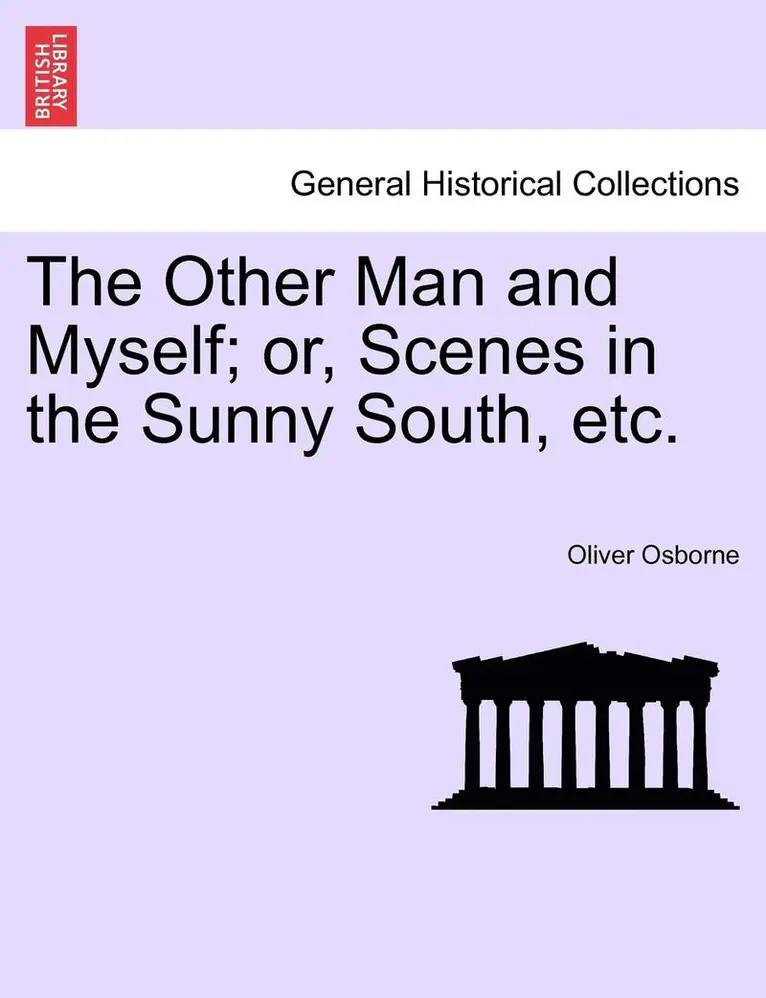 Oliver Osborne - Other Man and Myself; Or, Scenes in the Sunny South, Etc., Häftad. Tillgänglighet: Lägg i varukorg