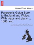 Paterson's Guide Book to England and Wales. With maps and plans ... 1886, etc.