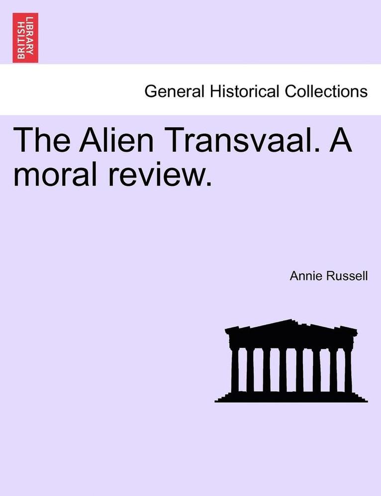 Annie Russell - Alien Transvaal. a Moral Review., Häftad. Tillgänglighet: Lägg i varukorg