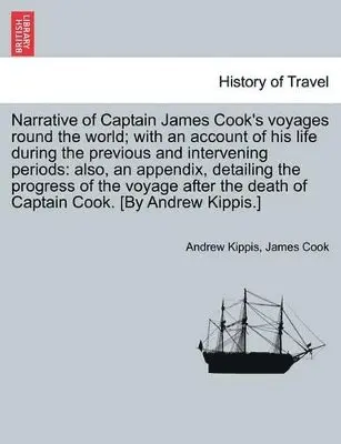 Andrew Kippis, Cook - Narrative of Captain James Cook's Voyages Round the World; With an Account of His Life During the Previous and Intervening Periods, Häftad. Tillgänglighet: Lägg i varukorg