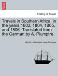 Travels in Southern Africa, in the Years 1803, 1804, 1805, and 1806. Translated from the German by A. Plumptre. Vol. II