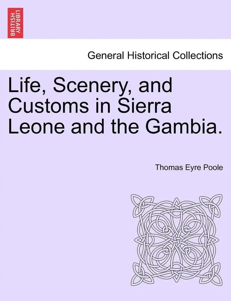 Thomas Eyre Poole - Life, Scenery, and Customs in Sierra Leone and the Gambia., Häftad. Tillgänglighet: Lägg i varukorg