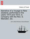 Narrative of a Voyage to New Zealand, Performed in the Years 1814 and 1815, in Company with the REV. S. Marsden, Etc.