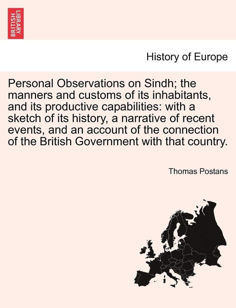 Thomas Postans - Personal Observations on Sindh; The Manners and Customs of Its Inhabitants, and Its Productive Capabilities: With a Sketch of Its History, a Narrative, Häftad