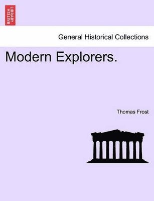 Thomas Frost - Modern Explorers., Häftad. Tillgänglighet: Lägg i varukorg