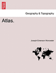 Joseph Emerson Worcester - Atlas., Häftad. Tillgänglighet: Lägg i varukorg