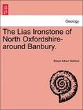 The Lias Ironstone of North Oxfordshire-Around Banbury.